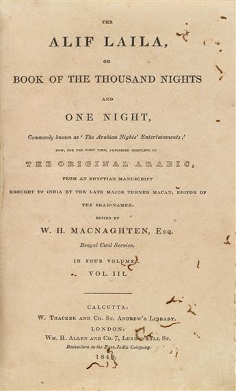 [ARABIAN NIGHTS.] Macnaghten, W.H. (editor). The Alif Laila or Book of the Thousand Nights and One Night,